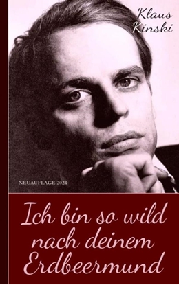 Afbeeldingen van Klaus Kinski: Ich bin so wild nach deinem Erdbeermund (Unzensierte Originalfassung)
