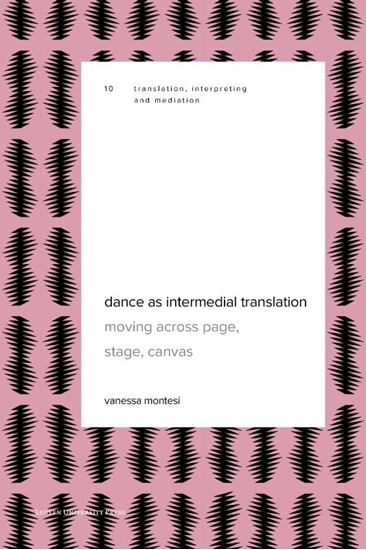 Afbeelding van Translation, Interpreting and Mediation Dance as Intermedial Translation