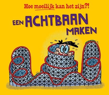 Afbeeldingen van Hoe moeilijk kan het zijn?! Een achtbaan maken