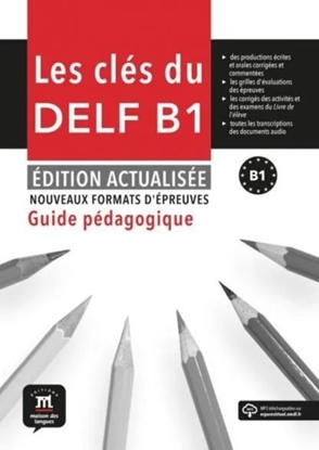Afbeeldingen van Les Clés du nouveau DELF B1 – Édition actualisée Guide pédagogique