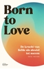 Afbeelding van Born to love. De kracht van liefde als sleutel tot succes