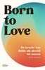 Afbeelding van Born to love. De kracht van liefde als sleutel tot succes