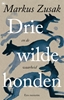 Afbeelding van Drie wilde honden (en de waarheid)