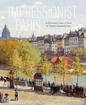 Afbeeldingen van Impressionist Paris – A Panoramic View of Paris in French Impressionism