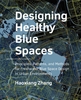 Afbeelding van A+BE Architecture and the Built Environment Designing Healthy Blue Spaces