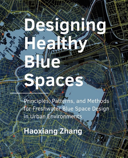 Afbeelding van A+BE Architecture and the Built Environment Designing Healthy Blue Spaces