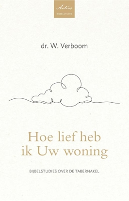 Afbeeldingen van Artios Bijbelstudies Hoe lief heb ik Uw woning