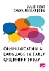 Afbeelding van Communication and Language in Early Childhood Today