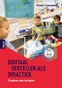 Afbeelding van Digitaal vertellen als didactiek