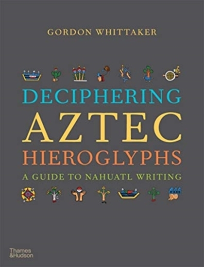 Afbeelding van Deciphering Aztec Hieroglyphs