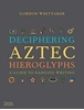 Afbeelding van Deciphering Aztec Hieroglyphs