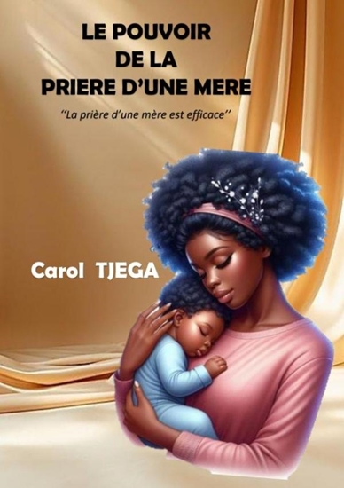 Afbeelding van LE POUVOIR DE LA PRIERE D'UNE MERE