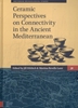 Afbeelding van Amsterdam Archaeological Studies Ceramic Perspectives on Connectivity in the Ancient Mediterranean