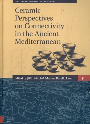 Afbeeldingen van Amsterdam Archaeological Studies Ceramic Perspectives on Connectivity in the Ancient Mediterranean