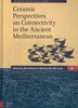 Afbeelding van Amsterdam Archaeological Studies Ceramic Perspectives on Connectivity in the Ancient Mediterranean