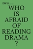 Afbeelding van Who is afraid of reading drama?