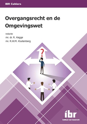 Afbeeldingen van IBR Cahiers Overgangsrecht en de Omgevingswet