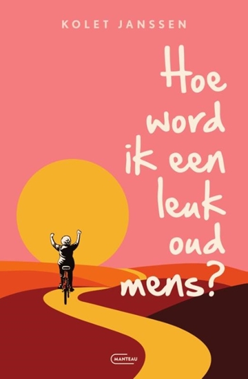 Afbeelding van Hoe word ik een leuk oud mens?