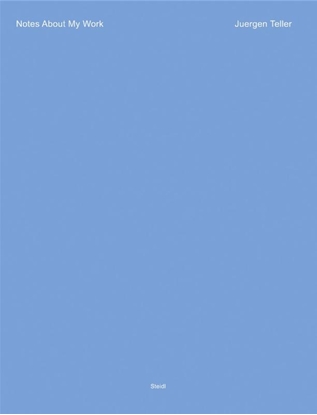 Afbeeldingen van Juergen Teller: Notes About My Work