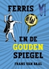 Afbeelding van Ferris en de gouden spiegel