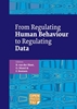 Afbeelding van From Regulating Human Behaviour to Regulating Data