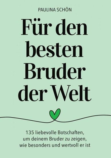 Afbeelding van Für den Besten Bruder der Welt: 135 liebevolle Botschaften, um deinem Bruder zu zeigen, wie wertvoll er ist