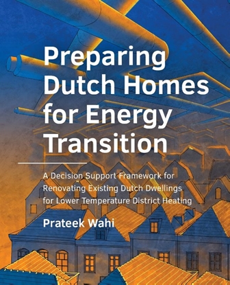 Afbeeldingen van A+BE Architecture and the Built Environment Preparing Dutch Homes for Energy Transition