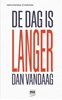 Afbeelding van De dag is langer dan vandaag