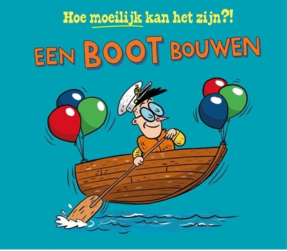 Afbeeldingen van Hoe moeilijk kan het zijn?! Een boot bouwen