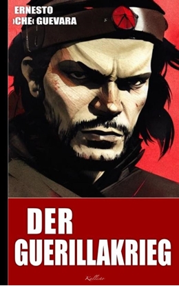Afbeeldingen van Ernesto Che Guevara: Der Guerillakrieg