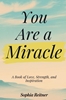 Afbeelding van You Are a Miracle: A Book of Love, Strength, and Inspiration