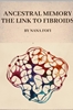 Afbeelding van Ancestral memory the link to fibroids