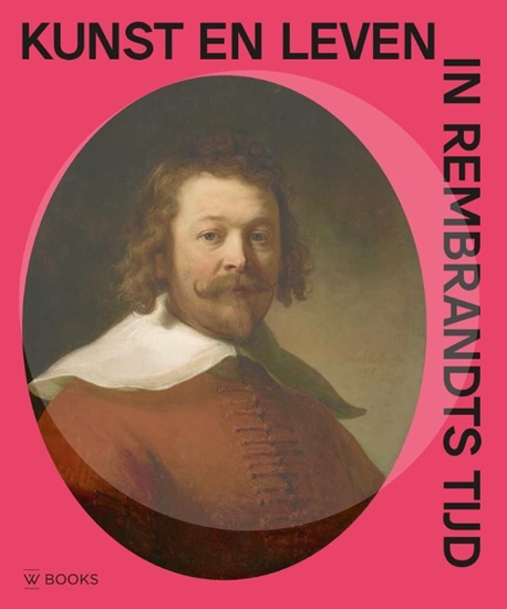Afbeelding van Kunst en leven in Rembrandts tijd