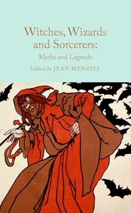 Afbeeldingen van Macmillan Collector's Library Witches, Wizards and Sorcerers: Myths and Legends