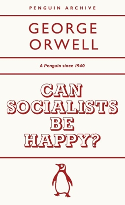 Afbeeldingen van Penguin Archive Can Socialists be Happy?
