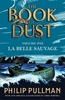 Afbeelding van The Book of Dust La Belle Sauvage: The Book of Dust Volume One