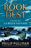 Afbeelding van The Book of Dust La Belle Sauvage: The Book of Dust Volume One