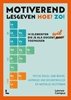 Afbeelding van Motiverend lesgeven. Hoe? Zo!