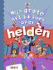 Afbeelding van Grote AVI-boeken Mijn grote AVI E4 boek over helden
