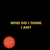 Afbeelding van Who do I think I am?