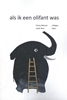 Afbeelding van als ik een olifant was