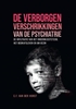 Afbeelding van De verborgen verschrikkingen van de psychiatrie