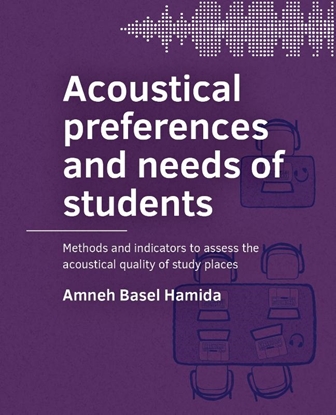 Afbeeldingen van A+BE Architecture and the Built Environment Acoustical preferences and needs of students