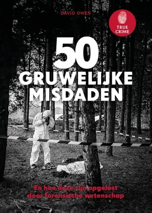 Afbeeldingen van True Crime - 50 gruwelijke misdaden