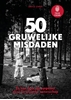 Afbeelding van True Crime - 50 gruwelijke misdaden