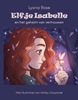 Afbeelding van De elfenhelpers van Amor Silva Elfje Isabelle en het geheim van zelfvertrouwen
