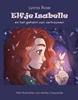 Afbeelding van De elfenhelpers van Amor Silva Elfje Isabelle en het geheim van zelfvertrouwen