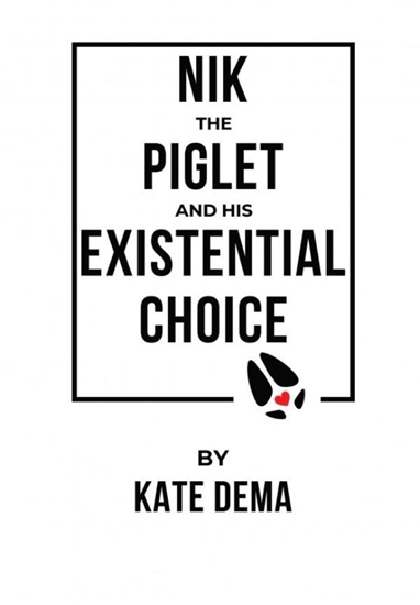Afbeelding van Nik the Piglet and His Existential Choice