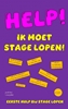 Afbeelding van HELP! IK MOET STAGE LOPEN!