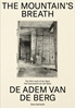 Afbeelding van De Adem van de Berg / The Mountain's Breath